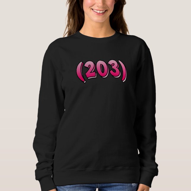 Connecticut 203 Area Code Bridgeport New Haven Sta Sweatshirt (Vorderseite)