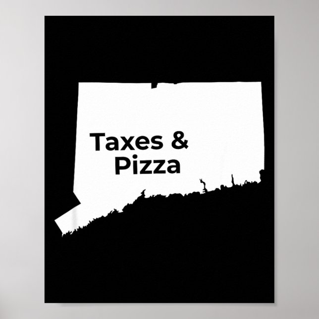 Connecticut Taxes &amp; Connecticut Zza  Poster (Vorne)