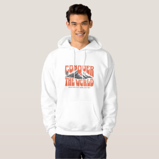 "Conquer the World" Hoodie: Inspiration for Climbi Hoodie
