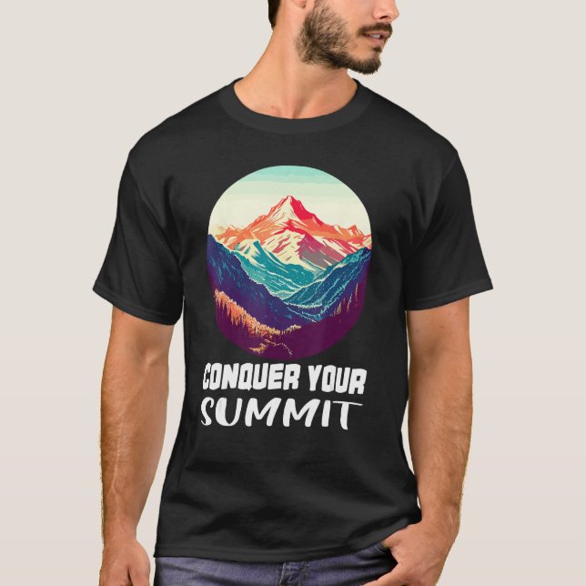 Conquer Your Summit - For Adventure Travel Hiking  T-Shirt (Vorderseite)
