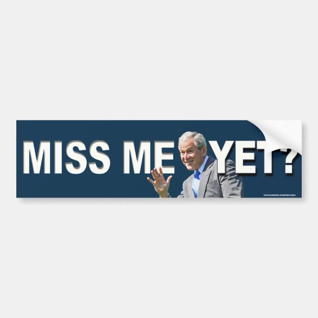Conservative "Miss Me Yet?" bumper sticker Autoaufkleber (Vorne)