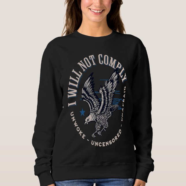 Conservative Republican I Will Not Comply Sweatshirt (Vorderseite)
