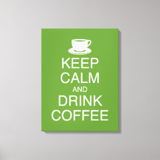 Conserver le calme et boire du café Mur Art toile