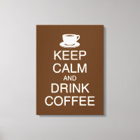 Conserver le calme et boire du café Mur Art toile