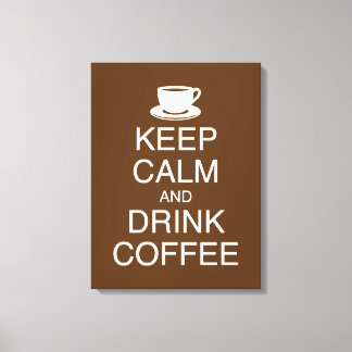 Conserver le calme et boire du café Mur Art toile
