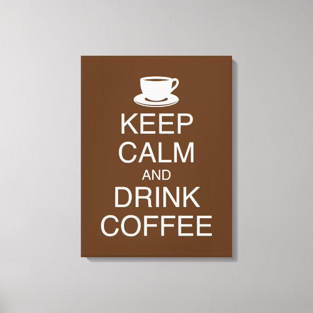 Conserver le calme et boire du café Mur Art toile  (Recto)
