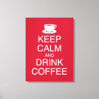 Conserver le calme et boire du café Mur Art toile 