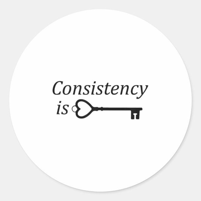 Consistency Is Key Motivational Gift  Runder Aufkleber (Vorderseite)