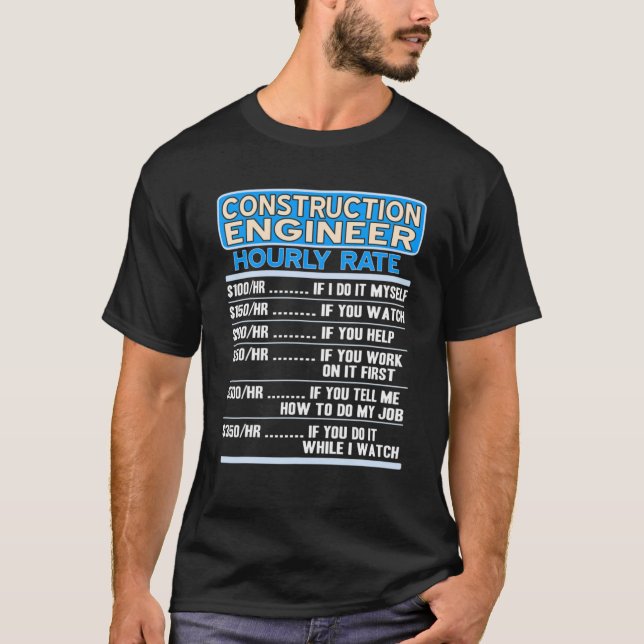 Construction Engineer Hourly Rate Engineer Present T-Shirt (Vorderseite)