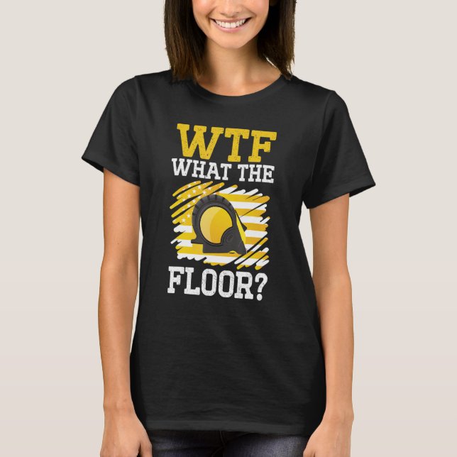 construction floorcarpet installer flooring instal T-Shirt (Vorderseite)