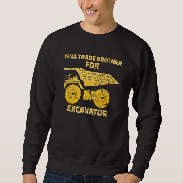 Construction Vehicles Will Trade Brother For Excav Sweatshirt (Vorderseite)