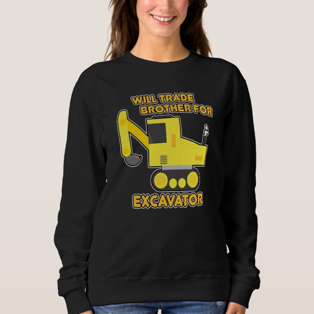 Construction Vehicles Will Trade Brother For Excav Sweatshirt (Vorderseite)