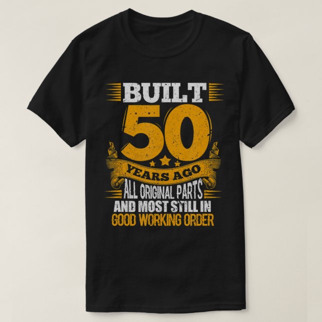 Construit il y a 50 ans Tshirt I 50th Birthday Par (Design devant)