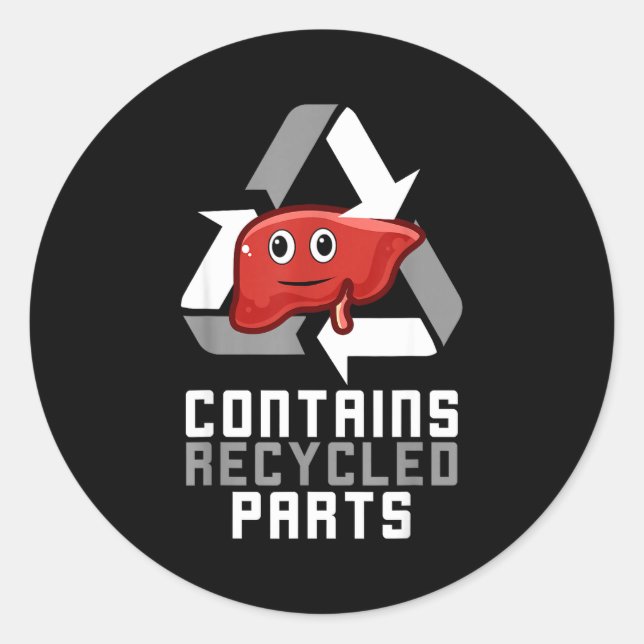 Contains Recycled Parts Liver Transplant Survivor  Runder Aufkleber (Vorderseite)