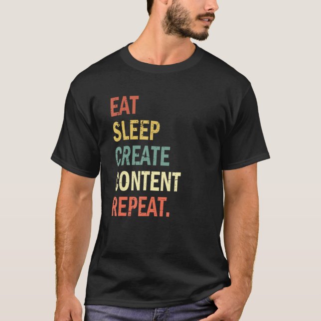 Content-Creator isst Schlaf Erstellen Content Wied T-Shirt (Vorderseite)