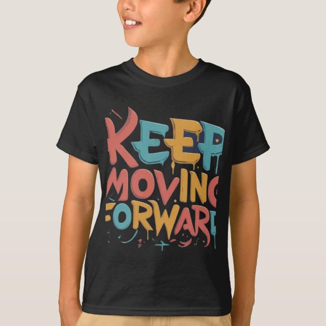 Continuez à avancer ( T-shirt conçu pour enfants ) (Devant)