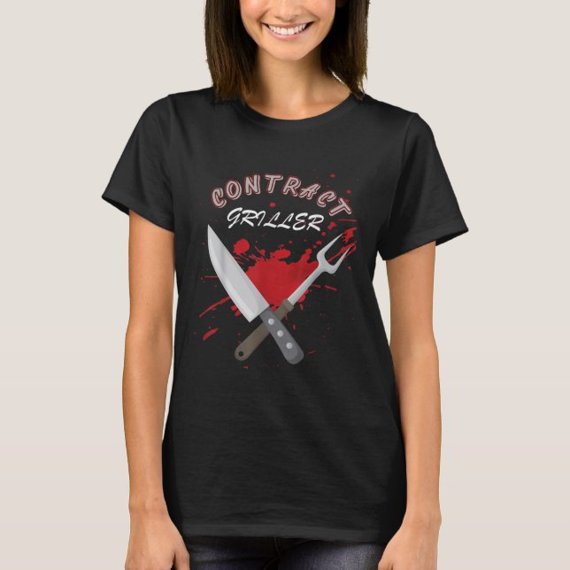 Contract Griller Funny Grill Barbecue Grillen Shir T-Shirt (Vorderseite)