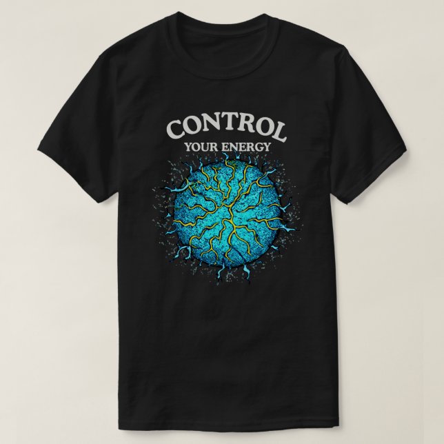 Control Your Energy Quote with Bold Power Sphere T-Shirt (Design vorne)