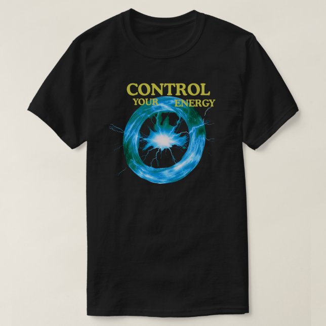 Control Your Energy Quote with Electric Power Ring T-Shirt (Design vorne)