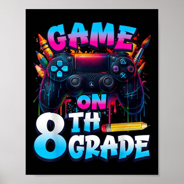 Controller Game On 8th Grade First Day Of School B Poster (Vorne)