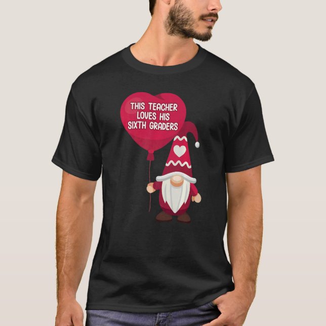 Conversation Heart 6. Klasse Lehrer Liebe Sein Val T-Shirt (Vorderseite)
