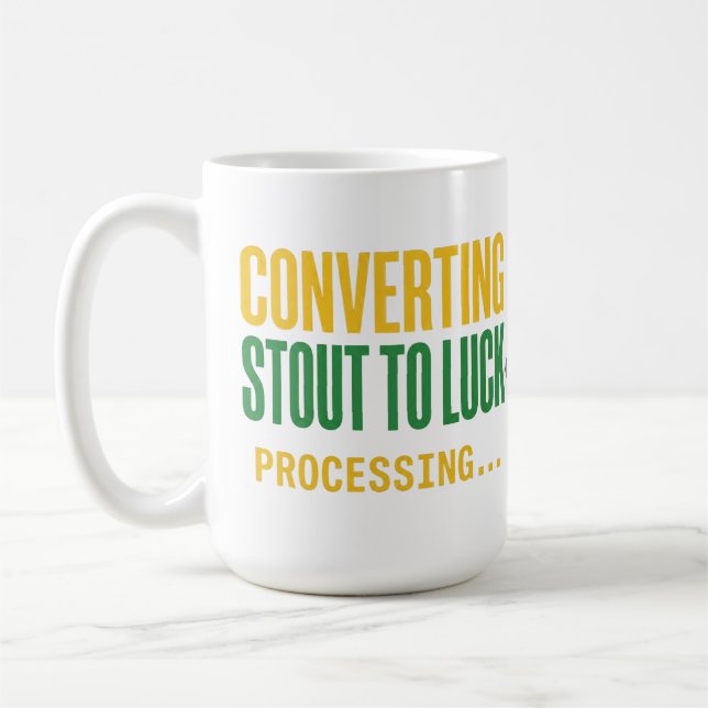 Converting Stout to Luck Processing Funny  Kaffeetasse (Links)
