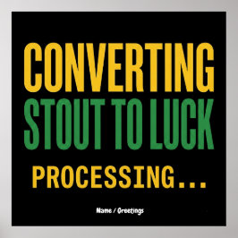 Converting Stout zu Glück Verarbeitung Lustig Poster