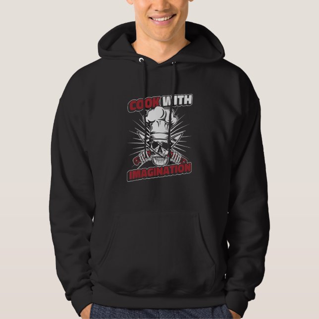 Cook With Imagination Chef Chef Kitchen Profession Hoodie (Vorderseite)