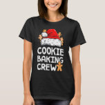 Cookie Baking Crew Christmas Santa Family Gingerbr T-Shirt<br><div class="desc">Cookie Baking Crew Christmas Santa Family Gingerbread Team</div>