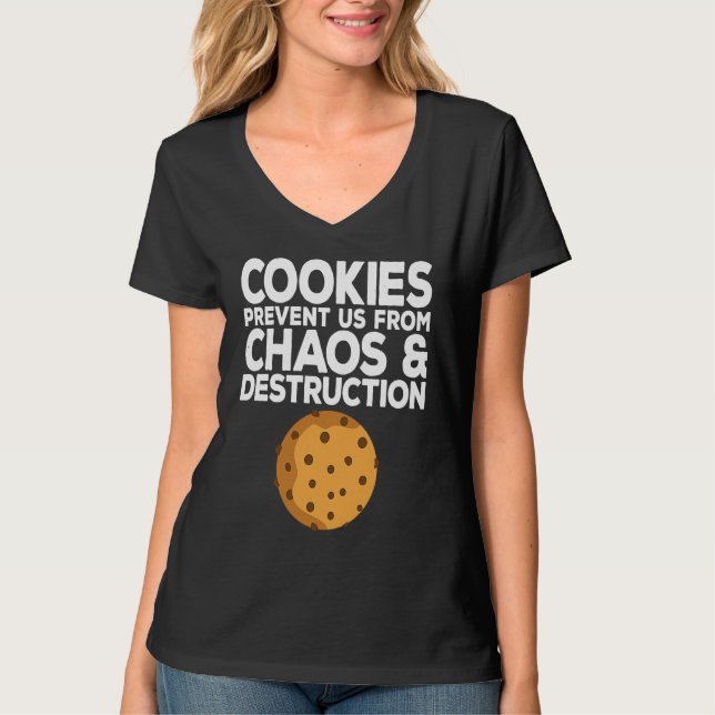 Cookie Quote Chocolate Chip Cookie   Idea T-Shirt (Vorderseite)