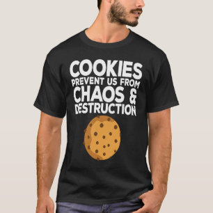 Cookie Quote Chocolate Chip Cookie Idee T-Shirt