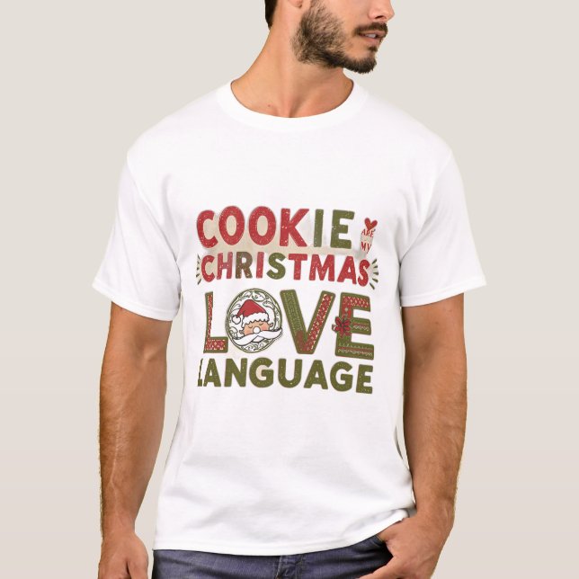 Cookies are my Christmas Love Language T-Shirt (Vorderseite)