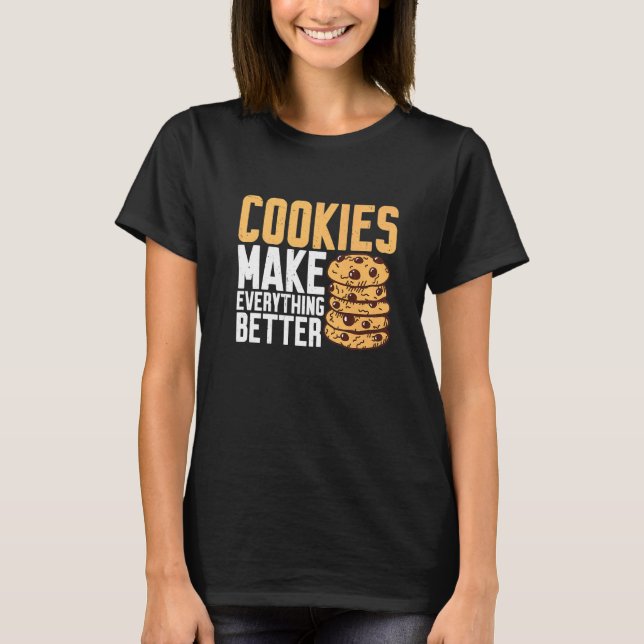 Cookies machen alles besser T-Shirt (Vorderseite)