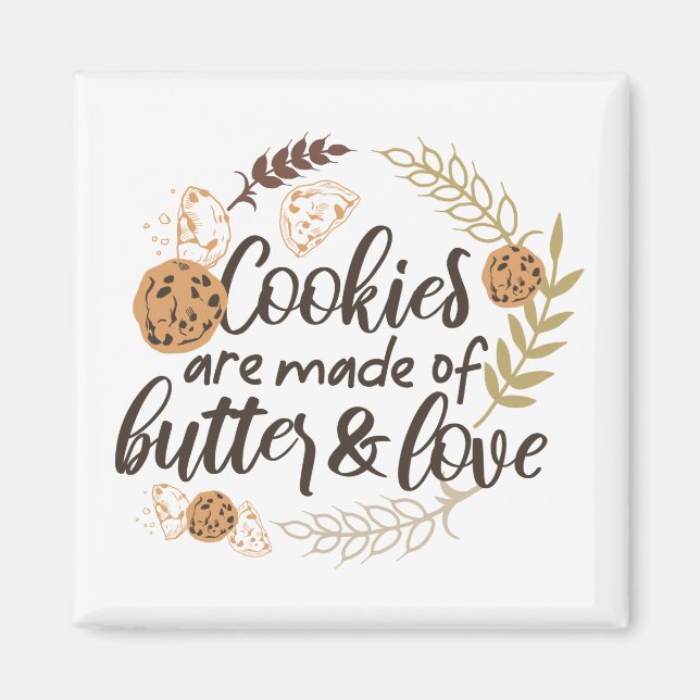 Cookies werden aus Butter und Liebe gemacht Magnet (Vorne)