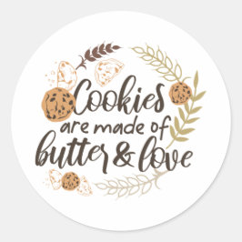 Cookies werden aus Butter und Liebe gemacht Runder Aufkleber