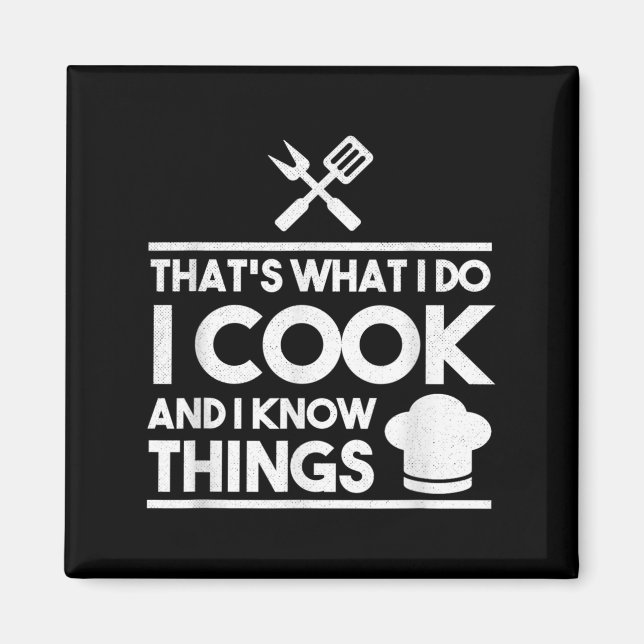 Cooking Chef That's What I Do I Cook And Know Thin Magnet (Vorne)