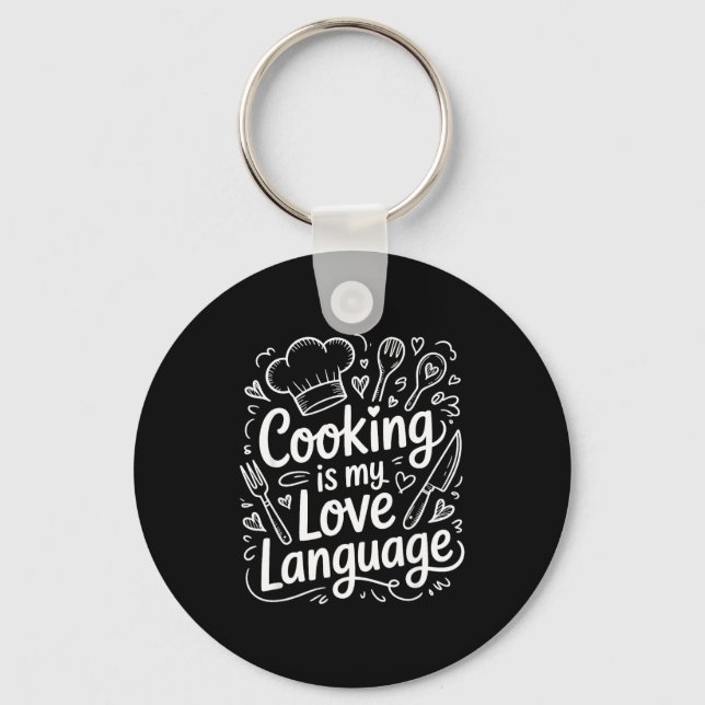 Cooking Is My Love Language, Culinary Chef And Kit Schlüsselanhänger (Vorderseite)