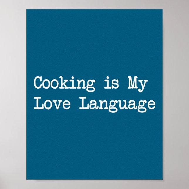 Cooking Is My Love Language Funny Quotes  Poster (Vorne)