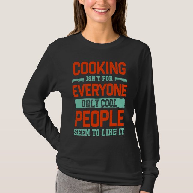 Cooking Isnt For Everyone Chef  Cook Humor Hobby T-Shirt (Vorderseite)