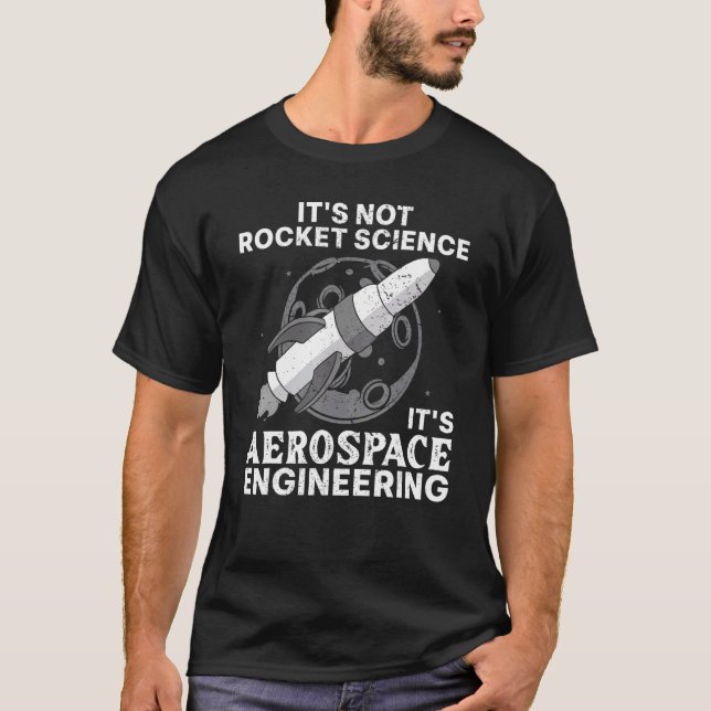 Cool Aerospace Engineer For Men Women Rocket Scien T-Shirt (Vorderseite)