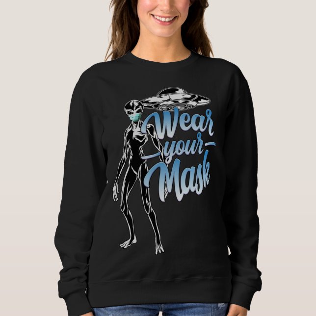 Cool Alien with Mask Mask Up People  Wear your Mas Sweatshirt (Vorderseite)