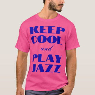 Cool behalten und Jazz spielen - I Liebe Jazz T-Shirt