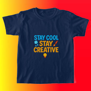 Cool Bleibe Kreative Kinder bleibe" T-Shirt