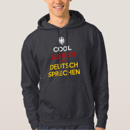 Cool Bleiben und Deutsch Sprechen Hoodie