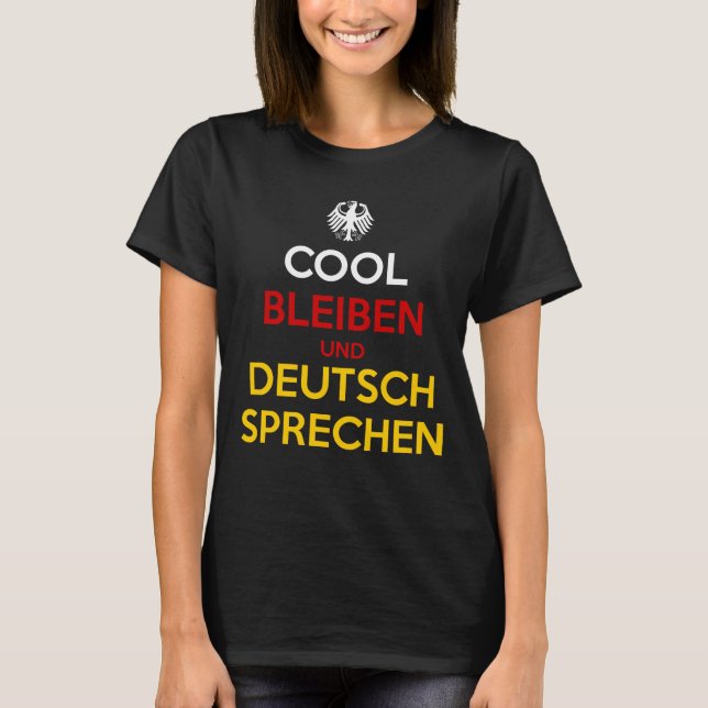 Cool Bleiben und Deutsch Sprechen T-Shirt (Vorderseite)