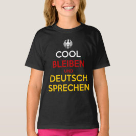 Cool Bleiben und Deutsch Sprechen T-Shirt