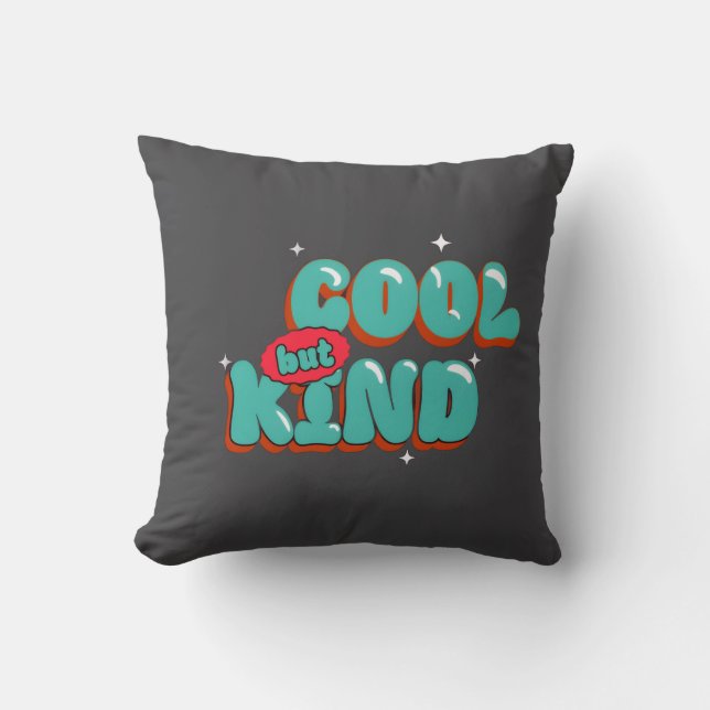 Cool but Kind Design Kissen (Vorderseite)