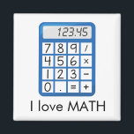 Cool Calculator I love Math Magnet<br><div class="desc">Lovely magnet that you can make your own, this is for the math lover in you. Featuring a blue calculator with "I love MATH" written in black font, you will love seeing this on your fridge. Order yours today!</div>
