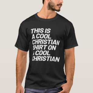 Cool Christlich auf einer Coolen Christlichen Glau T-Shirt
