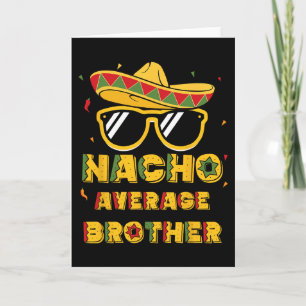 Cool Cinco De Mayo Nacho Durchschnittlicher Bruder Karte